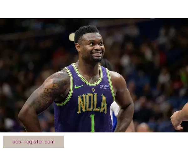 锡安或与鹈鹕提前续约三年价值1亿 渴望成为新奥尔良球队核心